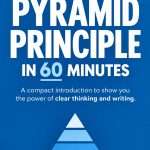 Pyramid Principle in 60 minutes