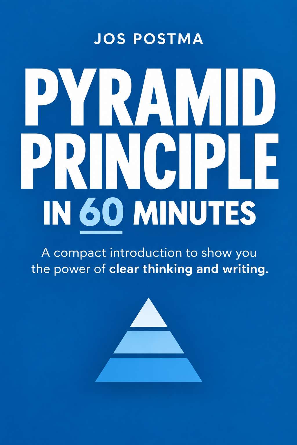 Pyramid Principle in 60 minutes